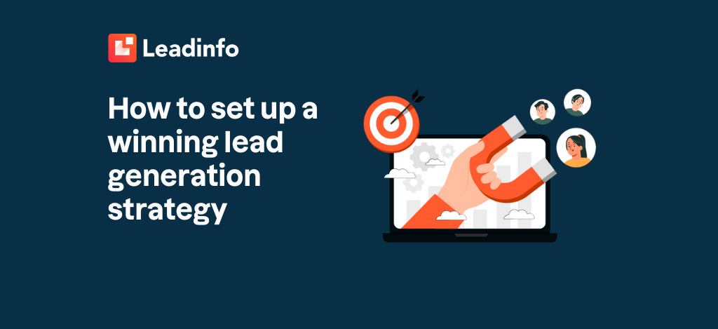 How to set up a winning lead generation strategy