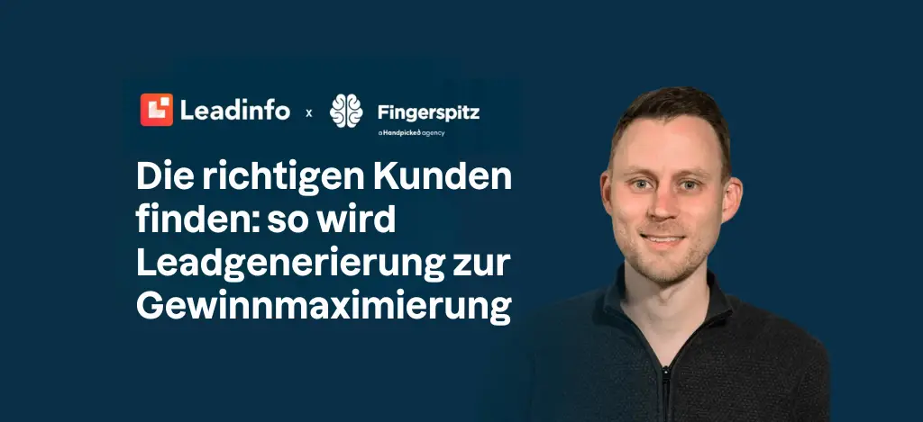 Die richtigen Kunden finden: so wird Leadgenerierung zur Gewinnmaximierung