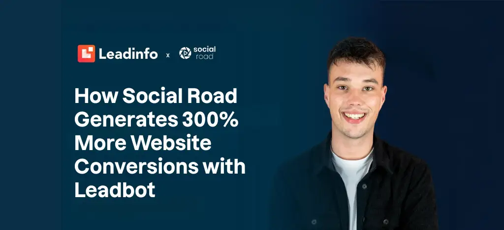 How Social Road Generates 300% More Website Conversions with Leadbot