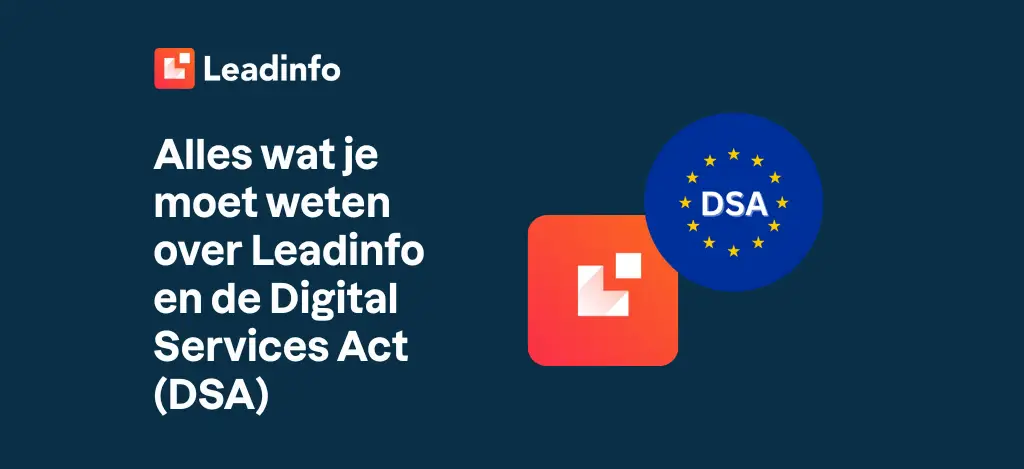 Alles wat je moet weten over Leadinfo en de Digital Services Act (DSA)