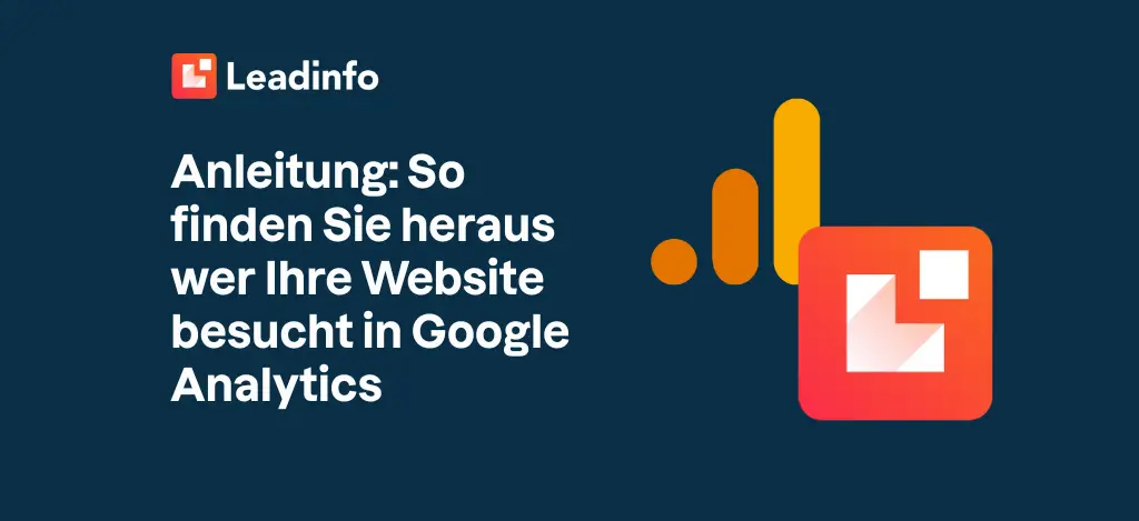 Anleitung: So finden Sie heraus wer Ihre Website besucht in Google Analytics