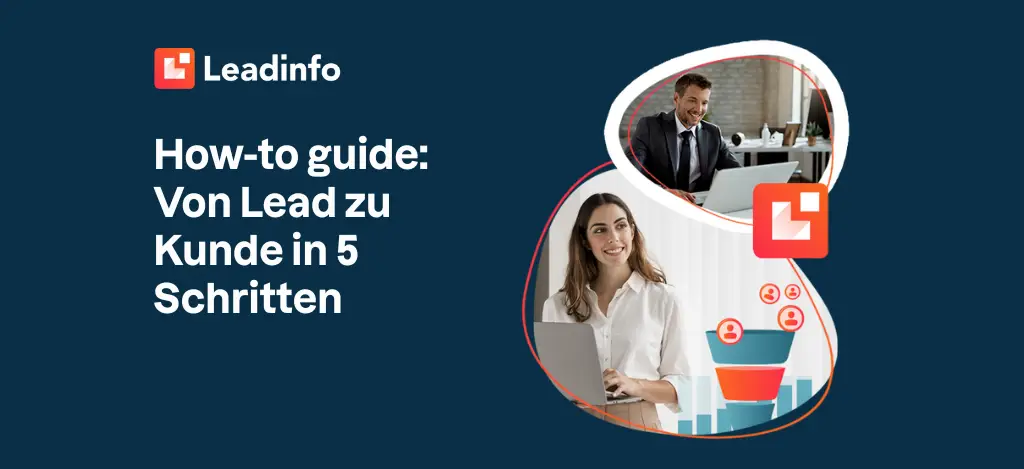 How-to guide: Von Lead zu Kunde in 5 Schritten