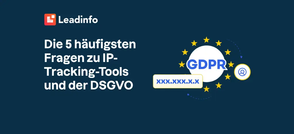 Die 5 häufigsten Fragen zu IP-Tracking-Tools und der DSGVO