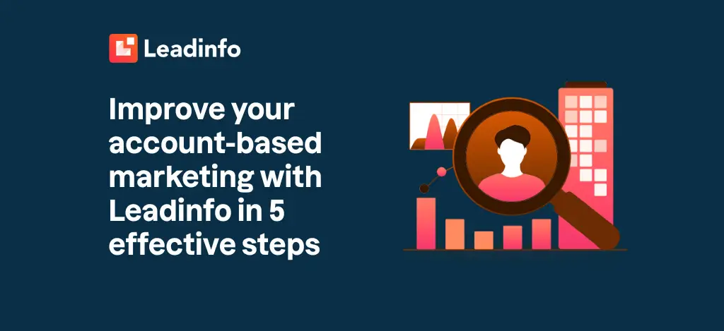 Improve your account-based marketing with Leadinfo in 5 effective steps