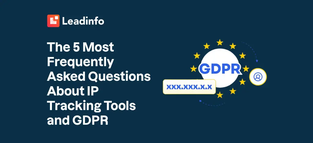 The 5 Most Frequently Asked Questions About IP Tracking Tools and GDPR