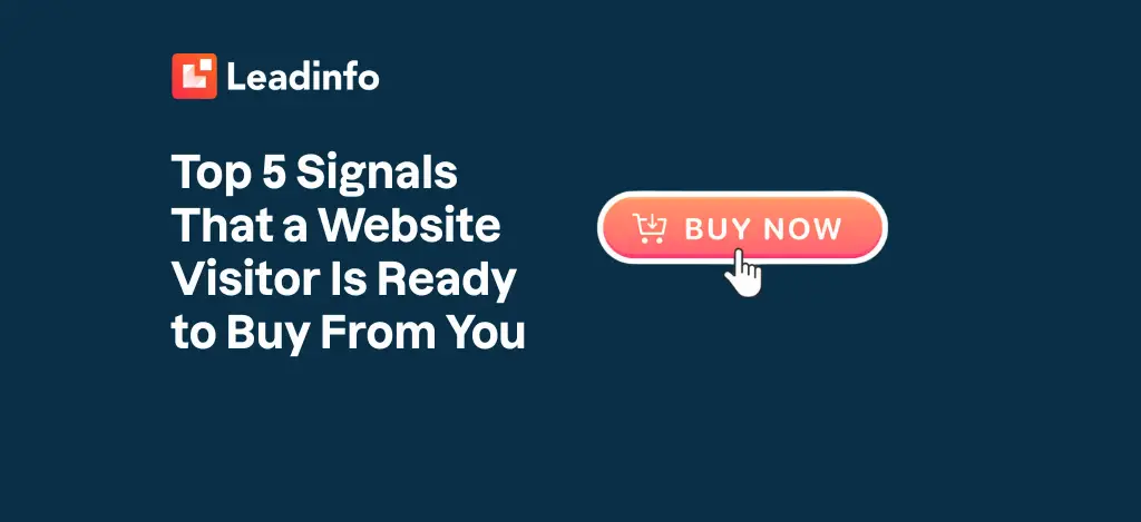 Top 5 Signals That a Website Visitor Is Ready to Buy From You