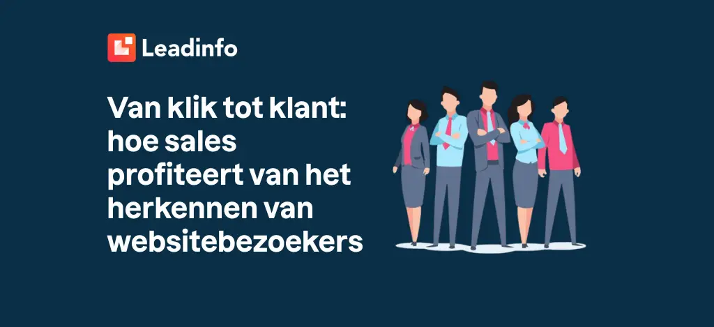 Van klik tot klant: hoe sales profiteert van het herkennen van websitebezoekers.