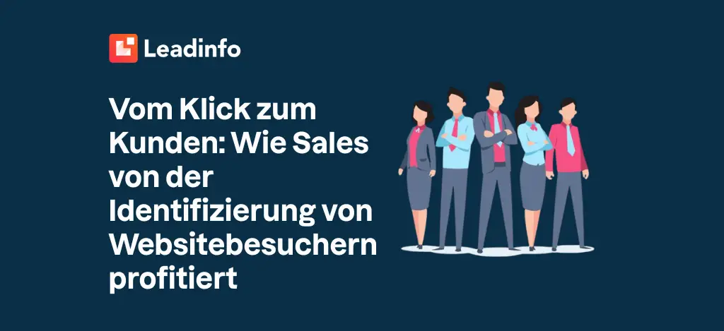Vom Klick zum Kunden: Wie Sales von der Identifizierung von Websitebesuchern profitiert