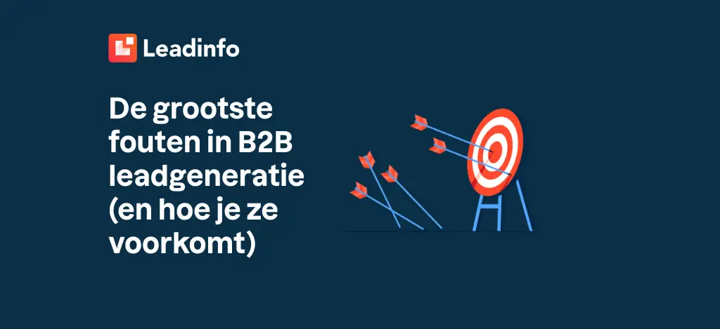 De grootste fouten in B2B leadgeneratie (en hoe je ze voorkomt)
