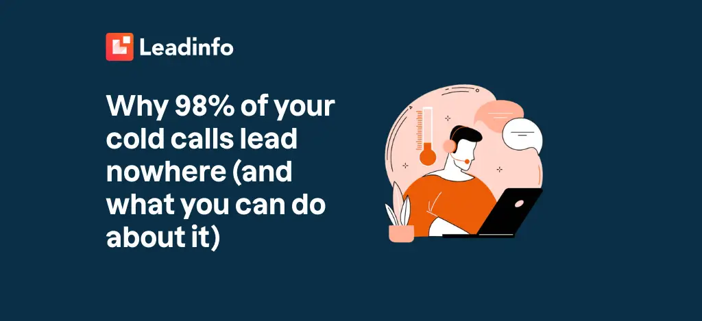 Why 98% of your cold calls lead nowhere (and what you can do about it)