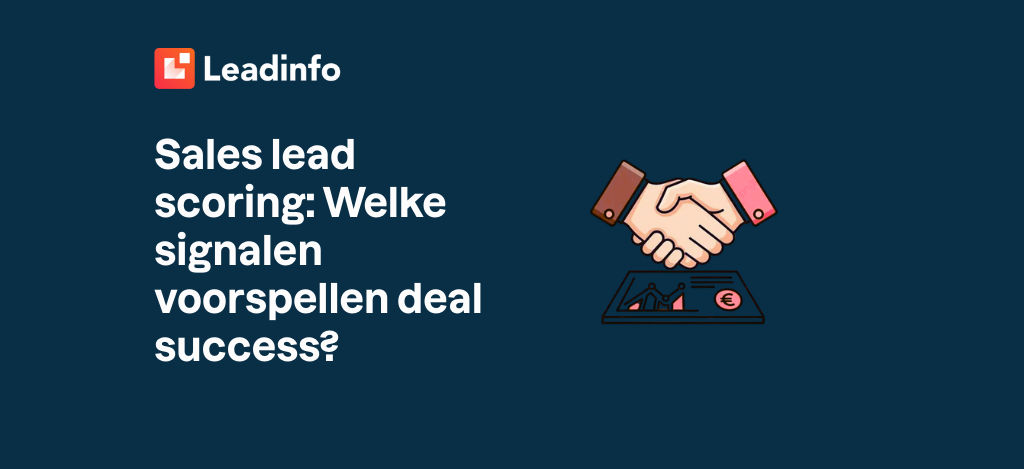 Sales lead scoring: Welke signalen voorspellen deal success?
