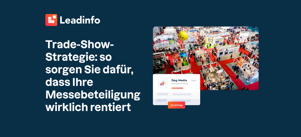 Trade-Show-Strategie: so sorgen Sie dafür, dass Ihre Messebeteiligung wirklich rentiert