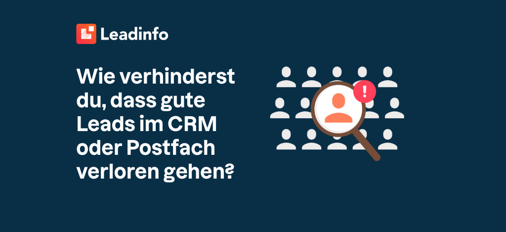 Wie verhinderst du, dass gute Leads im CRM oder Postfach verloren gehen?